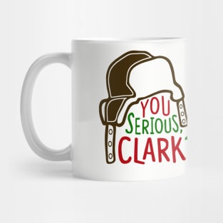 You Serious Clark? Cousin Eddie Mug